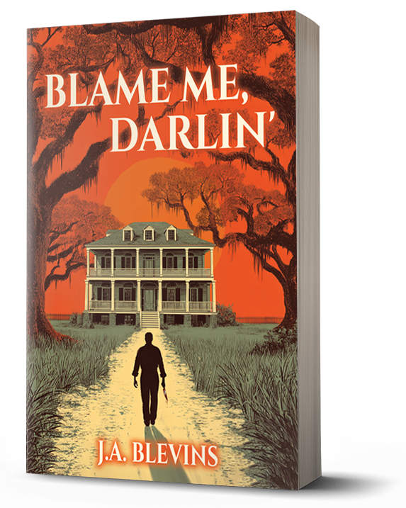 Blame Me, Darlin' by J.A. Blevins - Book Cover